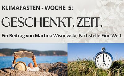 Klimafasten – Woche 5: Geschenkt. Zeit.